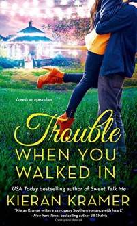 Trouble When You Walked In - Kieran Kramer