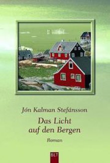 Das Licht auf den Bergen - Jón Kalman Stefánsson, Karl-Ludwig Wetzer