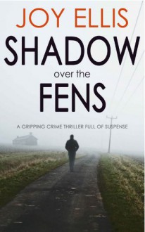 Shadow over the Fens - Joy Ellis