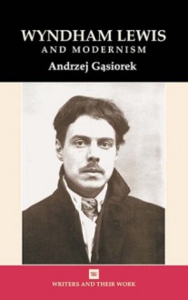 Wyndham Lewis And Modernism - Andrzej Gasiorak