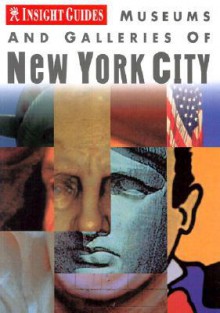 Museums and Galleries of New York City - Insight Guides, John Gattuso