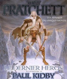 Le Dernier héros (Les Annales du Disque-monde, #27) - Terry Pratchett, Paul Kidby, Patrick Couton