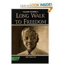 by Nelson Mandela Long Walk to Freedom, The Autobiography of Nelson Mandela Abridged edition - Nelson Mandela