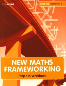 New Maths Frameworking Step Up Workbook 3. - Jeanette Mumford