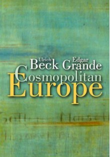 Cosmopolitan Europe - Ulrich Beck