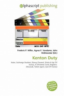 Kenton Duty - Agnes F. Vandome, John McBrewster, Sam B Miller II