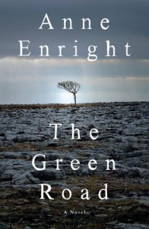 The Green Road - Anne Enright