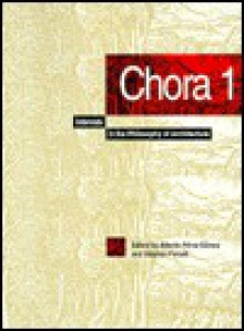 Chora: Intervals in the Philosophy of Architecture - Alberto Perez-Gomez