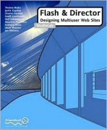 Flash and Director: Designing Multiuser Web Sites - Thomas Blaha, Steve Webster