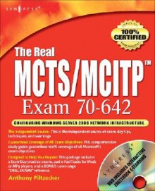 The Real MCTS/MCITP Exam 70-642 Prep Kit: Independent and Complete Self-Paced Solutions - Anthony Piltzecker