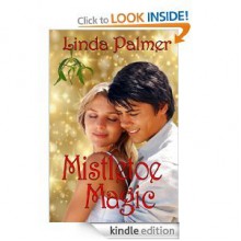 mistletoe magic - Linda Palmer