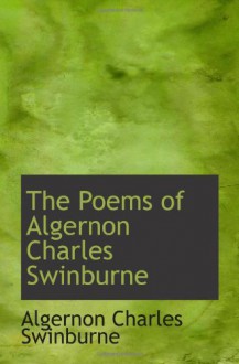 The Poems of Algernon Charles Swinburne - Algernon Charles Swinburne