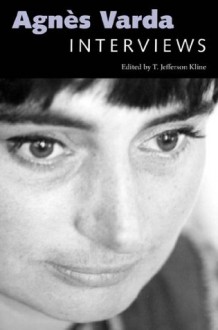 Agnès Varda: Interviews (Conversations With Filmmakers Series) - T. Jefferson Kline