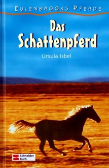 Das Schattenpferd - Ursula Isbel