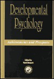 Developmental Psychology: Achievements And Prospects - Mark Bennett