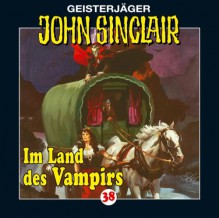 Geisterjäger John Sinclair 38 Im Land des Vampirs - Jason Dark