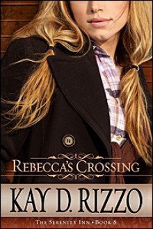 Rebecca's Crossing - Kay D. Rizzo