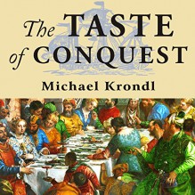 The Taste of Conquest: The Rise and Fall of the Three Great Cities of Spice - Michael Krondl, Todd McLaren, Tantor Audio