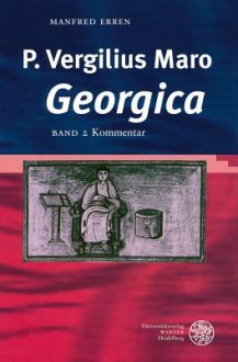 Vergilius Maro: Georgica, Bd. 2: Kommentar - Manfred Erren, Virgil