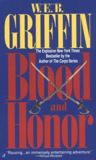 Blood and Honor (Honor Bound, Book 1) - W.E.B. Griffin