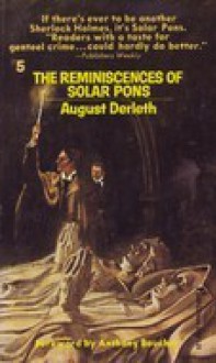 The Reminiscences of Solar Pons - August Derleth, Anthony Boucher, Robert Patrick