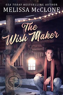 The Wish Maker (The Billionaires of Silicon Forest, #2) - Melissa McClone