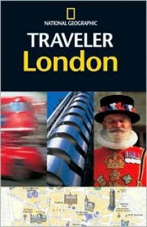 The National Geographic Traveler: London - National Geographic Society, Louise Nicholson