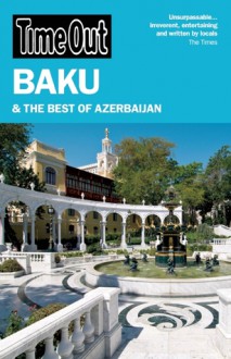 Time Out Baku: and the Best of Azerbaijan - Time Out