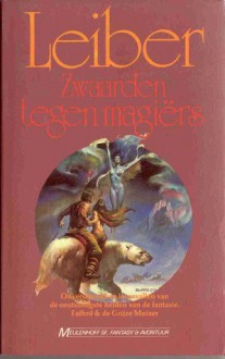 Zwaarden tegen Magiërs (Fafhrd en de Grijze Muizer, #4) - Fritz Leiber