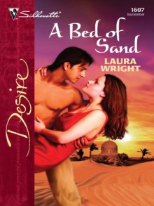 A Bed of Sand (Silhouette Desire) - Laura Wright