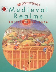 Re-discovering Medieval Realms: Britain 1066-1500: Pupil's Book (Re-Discovering the Past) - Barbera Brown