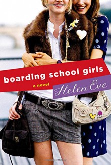 Boarding School Girls: A Novel (The Temperley High Series) - Helen Eve