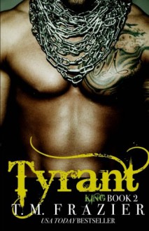 Tyrant: King Part 2 - T. M. Frazier