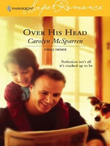 Over His Head (Harlequin Super Romance) - Carolyn McSparren