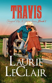 Travis (Book 1, Tempted By A Texan Series) - Laurie LeClair