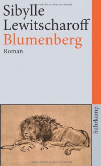 Blumenberg: Roman (suhrkamp taschenbuch) - Sibylle Lewitscharoff