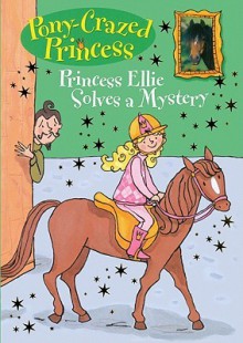 Princess Ellie Solves a Mystery - Diana Kimpton, Lizzie Finlay