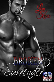 Broken Surrender (Surrender Series Book 4) - Lori King