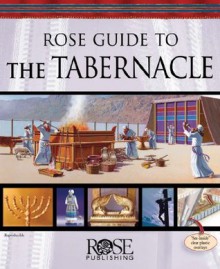 Rose Guide to the Tabernacle - Rose Publishing