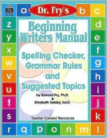 Beginning Writers Manual by Dr. Fry - Edward B. Fry