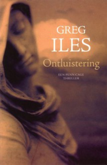 Ontluistering - Greg Iles, Lia Belt