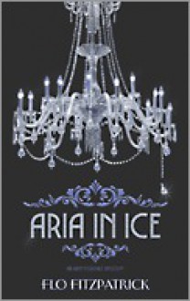 Aria in Ice - Flo Fitzpatrick