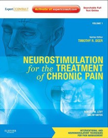 Neurostimulation for the Treatment of Chronic Pain, Volume 1 - Salim Hayek, Robert Levy, Timothy Deer