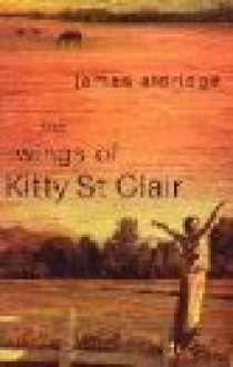 The Wings of Kitty St Clair - James Aldridge