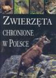 Zwierzęta chronione w Polsce - Agnieszka Bilińska