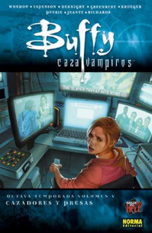 Cazadores y presas (Buffy Cazavampiros: 8ª temporada, #5) - Joss Whedon, Jane Espenson, Steven S. DeKnight, Drew Z. Greenberg