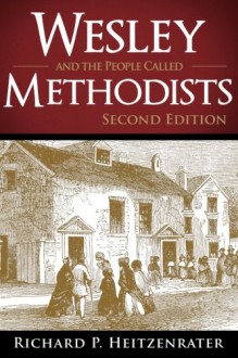 Wesley and the People Called Methodists: Second Edition - Richard P. Heitzenrater