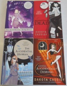 The Accidental Werewolf/Accidentally Dead/The Accidental Human/Accidentally Demonic ("Accidental" Series 1-4) - Dakota Cassidy, Katie Wood