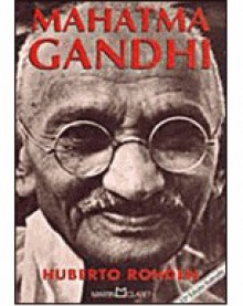 Mahatma Gandhi: O Apóstolo da Não-Violência - Huberto Rohden