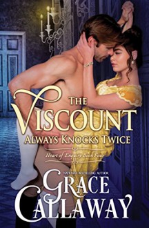 The Viscount Always Knocks Twice (Heart of Enquiry Book 4) - Grace Callaway